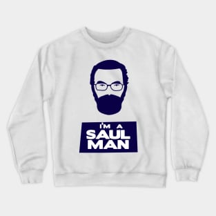 i'm a saul (berenson) man Crewneck Sweatshirt